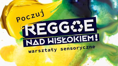 Grafika promująca warsztaty sensoryczne 'Poczuj Reggae nad Wisłokiem!'